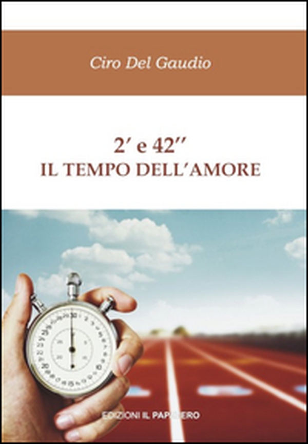 2' e 42'' il tempo dell'amore - Librerie.coop 2' e 42'' il tempo dell'amore - Librerie.coop