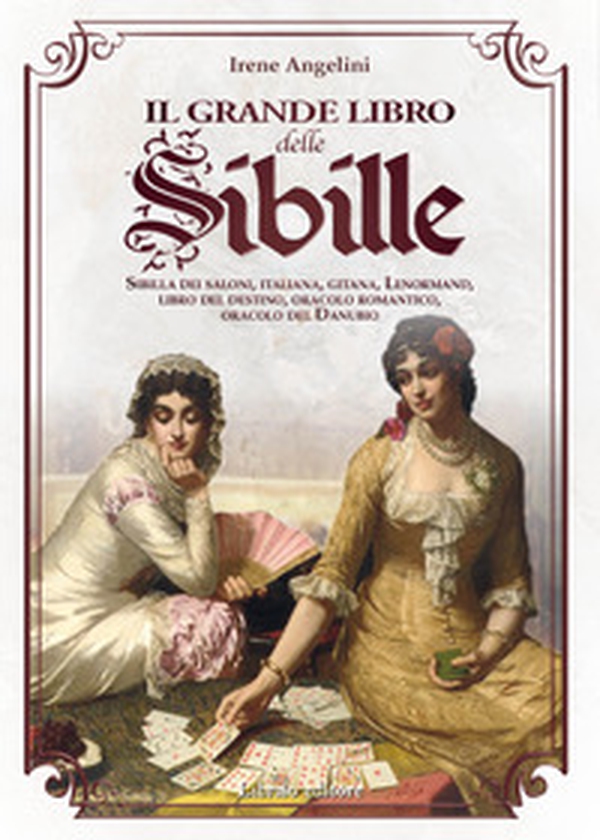 Il grande libro delle Sibille. Sibilla dei saloni, italiana, gitana, Lenormand, libro del destino, oracolo romantico, oracolo del Danubio - Librerie.coop Il grande libro delle Sibille. Sibilla dei saloni, italiana, gitana, Lenormand, libro del destino, oracolo romantico, oracolo del Danubio - Librerie.coop