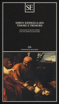 Timore e tremore (lirica dialettica di Johannes de Silentio) - Librerie.coop