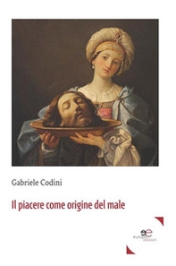 Il piacere come origine del male - Librerie.coop