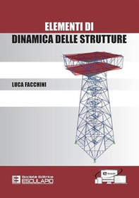 Elementi di dinamica delle strutture - Librerie.coop Elementi di dinamica delle strutture - Librerie.coop