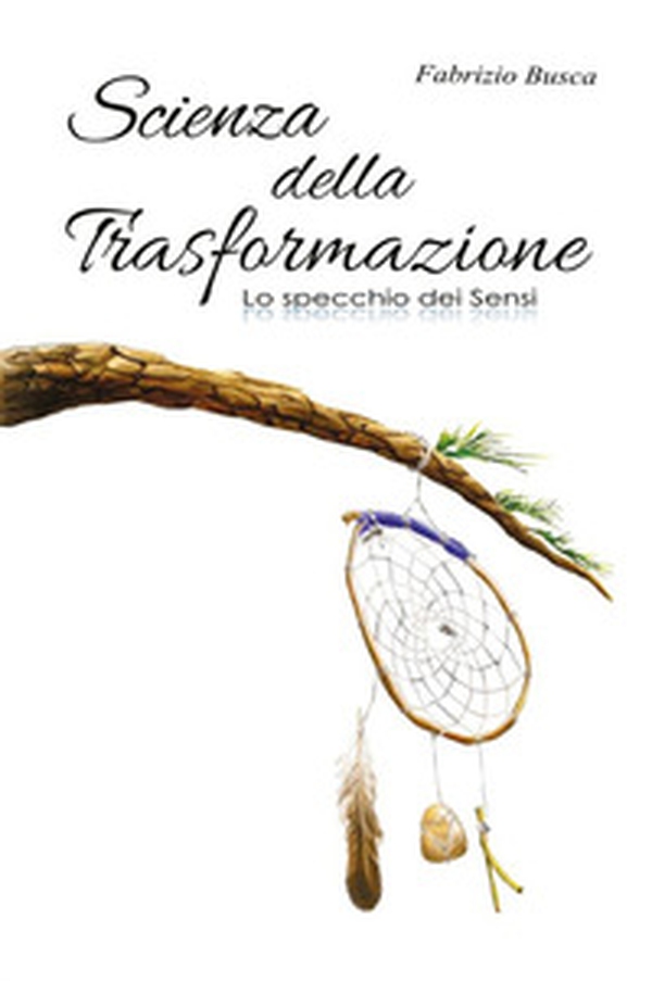 Scienza della trasformazione - Librerie.coop Scienza della trasformazione - Librerie.coop