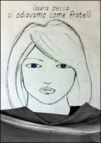 Ci odiavamo come fratelli - Librerie.coop Ci odiavamo come fratelli - Librerie.coop