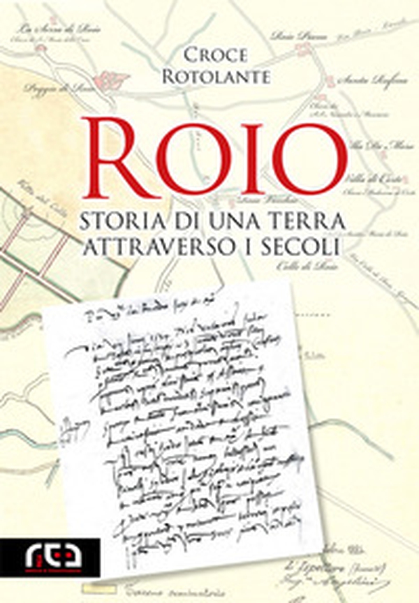 Roio. Storia di una terra attraverso i secoli - Librerie.coop Roio. Storia di una terra attraverso i secoli - Librerie.coop
