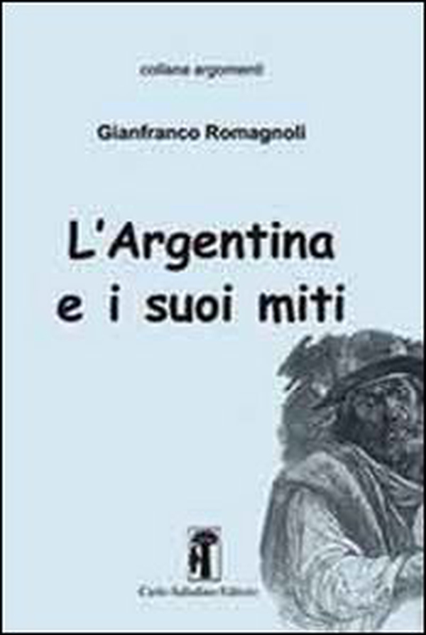 L'Argentina e i suoi miti - Librerie.coop L'Argentina e i suoi miti - Librerie.coop
