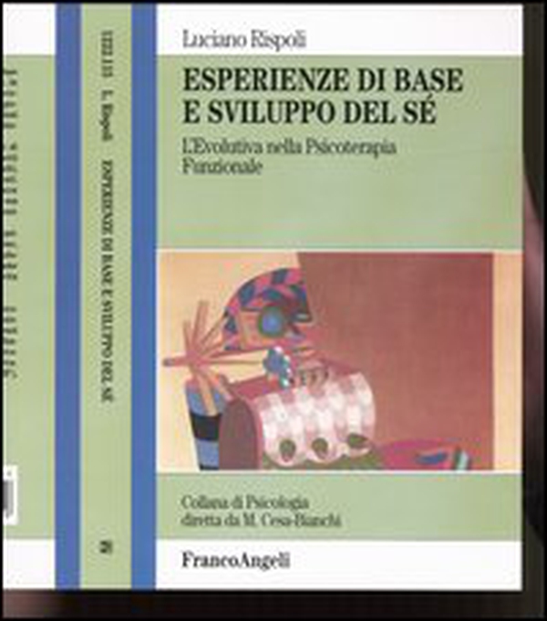Esperienze di base e sviluppo del sé. L'evolutiva nella psicoterapia funzionale - Librerie.coop Esperienze di base e sviluppo del sé. L'evolutiva nella psicoterapia funzionale - Librerie.coop
