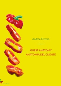 Guest anatomy. Anatomia del cliente - Librerie.coop