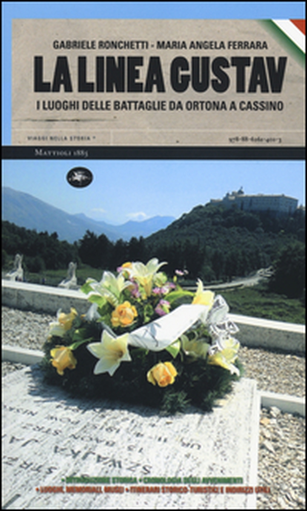 La linea Gustav. I luoghi della battaglia da Ortona a Cassino - Librerie.coop La linea Gustav. I luoghi della battaglia da Ortona a Cassino - Librerie.coop