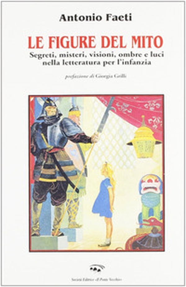 Le figure del mito. Segreti, misteri, visioni, ombre e luci nella letteratura per l'infanzia - Librerie.coop Le figure del mito. Segreti, misteri, visioni, ombre e luci nella letteratura per l'infanzia - Librerie.coop