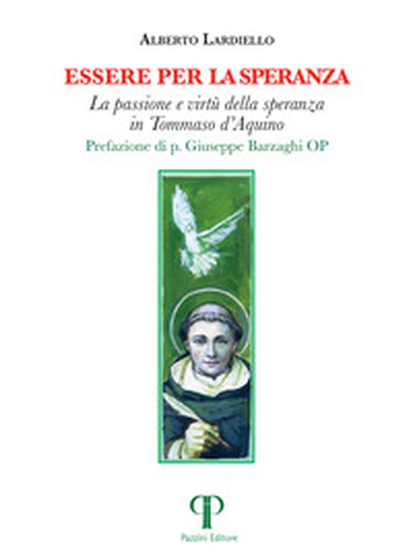 Essere per la speranza. La passione e virtù della speranza in Tommaso d'Aquino - Librerie.coop Essere per la speranza. La passione e virtù della speranza in Tommaso d'Aquino - Librerie.coop