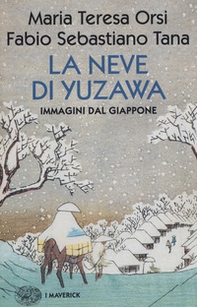 La neve di Yuzawa. Immagini dal Giappone - Librerie.coop