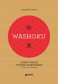 Washoku. L'arte della cucina giapponese. Tecniche e strumenti - Librerie.coop Washoku. L'arte della cucina giapponese. Tecniche e strumenti - Librerie.coop