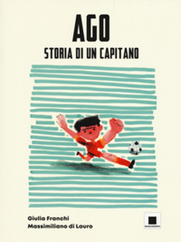 Ago storia di un capitano. Ediz. ad alta leggibilità - Librerie.coop Ago storia di un capitano. Ediz. ad alta leggibilità - Librerie.coop