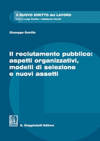 Il reclutamento pubblico: aspetti organizzativi, modelli di selezione e nuovi assetti - Librerie.coop