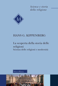 La scoperta della storia delle religioni. Scienza delle religioni e modernità - Librerie.coop