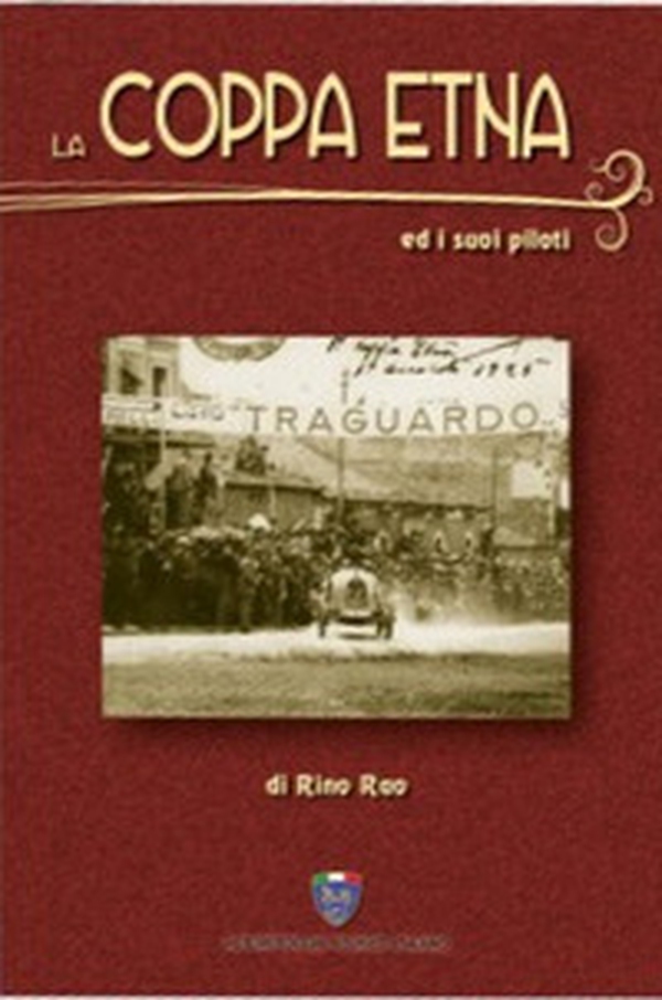 La Coppa Etna e i suoi piloti - Librerie.coop La Coppa Etna e i suoi piloti - Librerie.coop