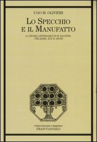 Lo specchio e il manufatto. La teoria letteraria in M. Bachtin, «Tel Quel» e H. R. Jauss - Librerie.coop Lo specchio e il manufatto. La teoria letteraria in M. Bachtin, «Tel Quel» e H. R. Jauss - Librerie.coop