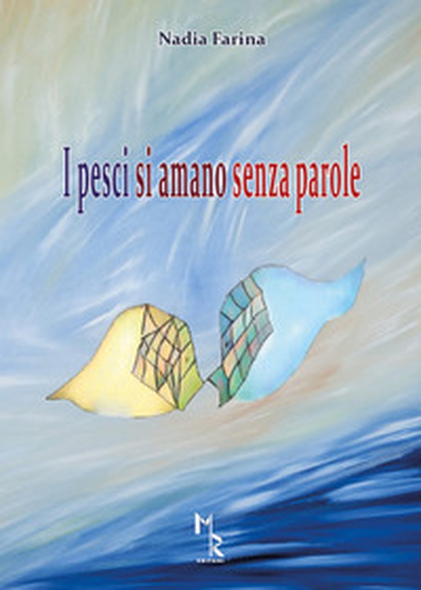 I pesci si amano senza parole - Librerie.coop I pesci si amano senza parole - Librerie.coop