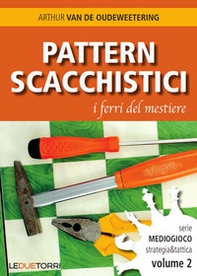 Pattern scacchistici. I ferri del mestiere - Librerie.coop