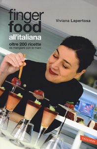 Finger food all'italiana. Oltre 200 ricette da mangiare con le mani - Librerie.coop
