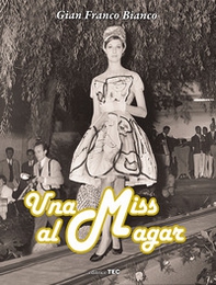 Una Miss al Magar. Un cronista, una città e i favolosi anni '60 - Librerie.coop
