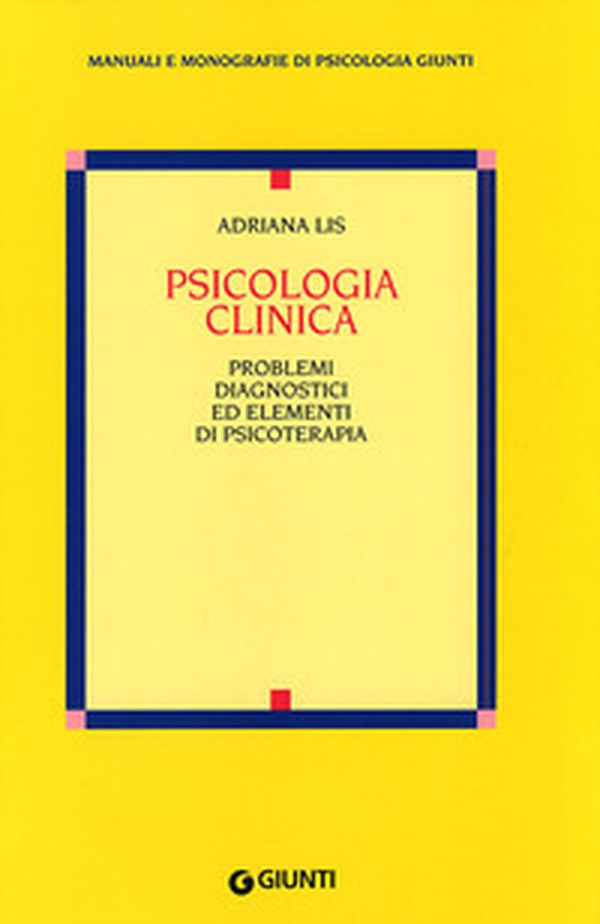 Psicologia clinica. Problemi diagnostici ed elementi di psicoterapia - Librerie.coop Psicologia clinica. Problemi diagnostici ed elementi di psicoterapia - Librerie.coop