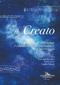 Il Creato. Armonie di differenze. 7 composizioni originali sulla «Laudato si'» di Papa Francesco - Librerie.coop