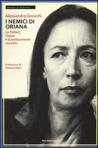 I nemici di Oriana. La Fallaci, l'islam e il politicamente corretto - Librerie.coop I nemici di Oriana. La Fallaci, l'islam e il politicamente corretto - Librerie.coop