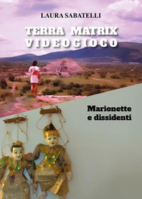 Terra Matrix videogioco. Marionette e dissidenti - Librerie.coop Terra Matrix videogioco. Marionette e dissidenti - Librerie.coop