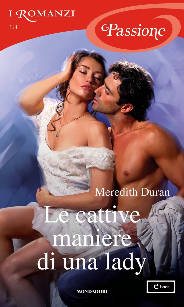 Le cattive maniere di una lady (I Romanzi Passione) - Librerie.coop Le cattive maniere di una lady (I Romanzi Passione) - Librerie.coop