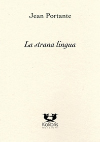La strana lingua. Testo francese a fronte - Librerie.coop