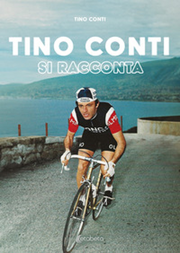 Tino Conti si racconta - Librerie.coop Tino Conti si racconta - Librerie.coop