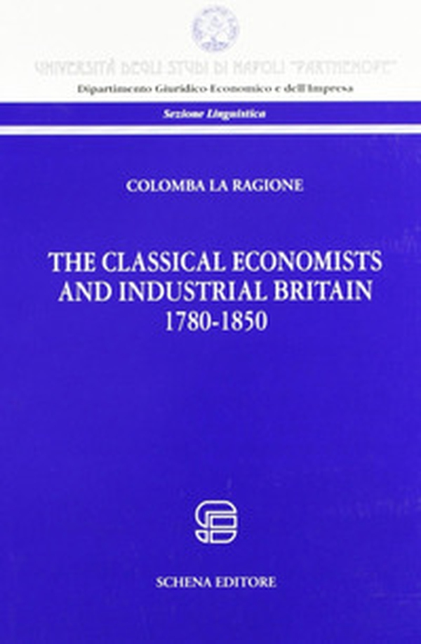 The classical economist and industrial britain (1780-1860) - Librerie.coop The classical economist and industrial britain (1780-1860) - Librerie.coop