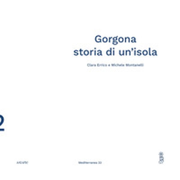 Gorgona. Storia di un'isola - Librerie.coop Gorgona. Storia di un'isola - Librerie.coop