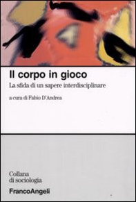 Il corpo in gioco. La sfida di un sapere interdisciplinare - Librerie.coop