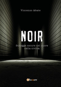Noir. Schegge oscure nel cuore della civiltà - Librerie.coop Noir. Schegge oscure nel cuore della civiltà - Librerie.coop