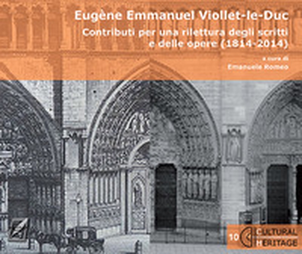 Eugène Emmanuel Viollet-le-Duc. Contributi per una rilettura degli scritti e delle opere (1814-2014) - Librerie.coop Eugène Emmanuel Viollet-le-Duc. Contributi per una rilettura degli scritti e delle opere (1814-2014) - Librerie.coop