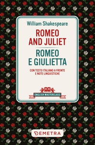 Romeo and Juliet-Romeo e Giulietta. Testo italiano a fronte e note linguistiche - Librerie.coop Romeo and Juliet-Romeo e Giulietta. Testo italiano a fronte e note linguistiche - Librerie.coop