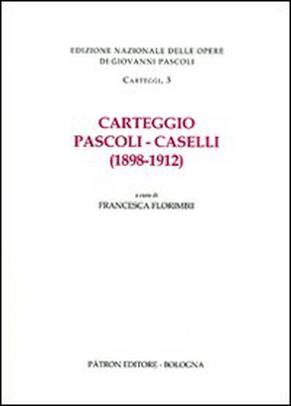 Carteggio Pascoli-Caselli (1898-1912) - Librerie.coop Carteggio Pascoli-Caselli (1898-1912) - Librerie.coop