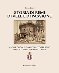 Storia di remi, di vele e di passione. Il reale circolo canottieri Tevere Remo da Porta Pia al terzo millennio - Librerie.coop Storia di remi, di vele e di passione. Il reale circolo canottieri Tevere Remo da Porta Pia al terzo millennio - Librerie.coop