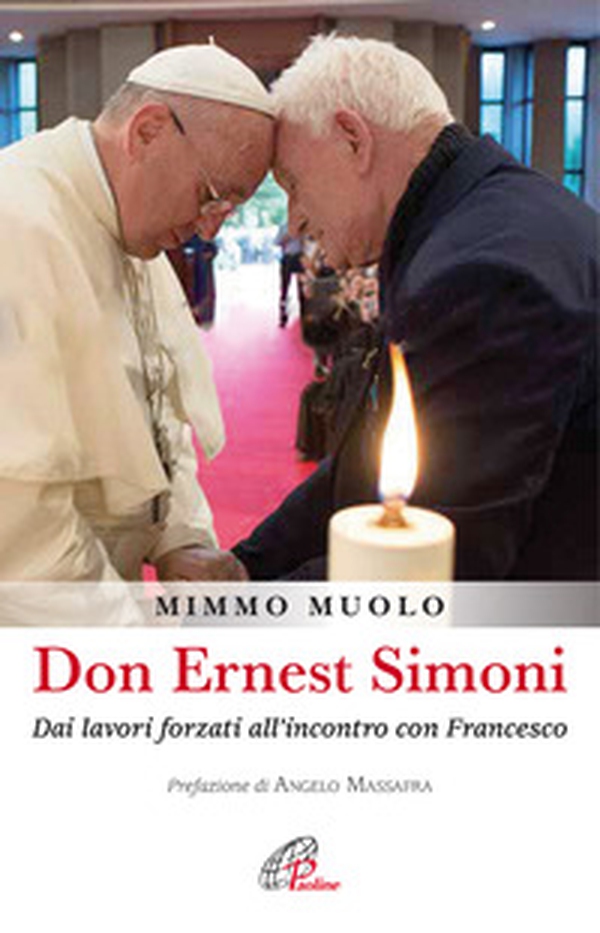 Don Ernest Simoni. Dai lavori forzati all'incontro con Francesco - Librerie.coop Don Ernest Simoni. Dai lavori forzati all'incontro con Francesco - Librerie.coop
