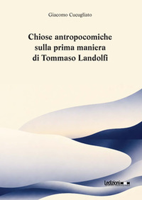 Chiose antropocomiche sulla prima maniera di Tommaso Landolfi - Librerie.coop
