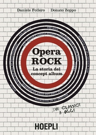 Opera rock. La storia del concept album - Librerie.coop Opera rock. La storia del concept album - Librerie.coop