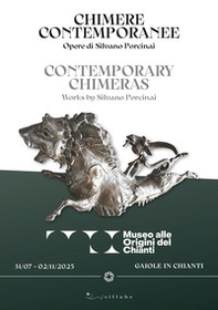 Chimere contemporanee. Opere di Silvano Porcinai-Contemporary chimeras. Works by Silvano Porcinai - Librerie.coop
