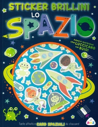 Lo spazio. Sticker brillini - Librerie.coop
