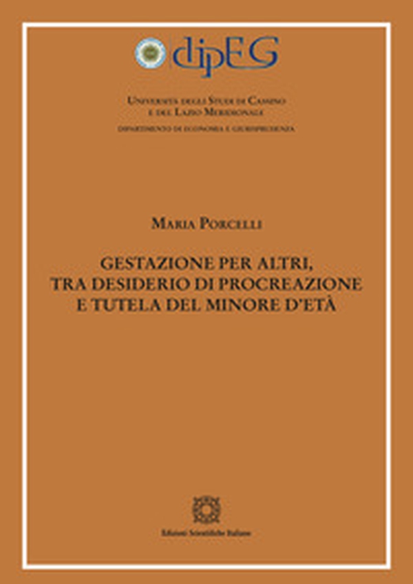 Gestazione per altri, tra desiderio di procreazione e tutela del minore d'età - Librerie.coop Gestazione per altri, tra desiderio di procreazione e tutela del minore d'età - Librerie.coop