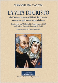La vita di Cristo del beato Simone Fidati da Cascia, maestro spirituale agostiniano - Librerie.coop