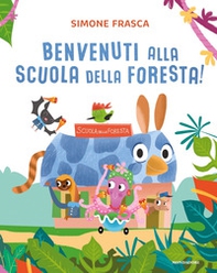 Benvenuti alla scuola della foresta! - Librerie.coop Benvenuti alla scuola della foresta! - Librerie.coop