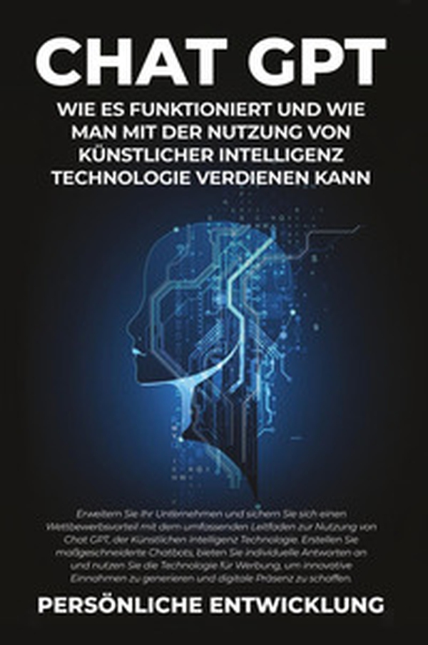 Chat GPT. Wie es funktioniert und wie man mit der Nutzung von Künstlicher Intelligenz Technologie verdienen kann - Librerie.coop Chat GPT. Wie es funktioniert und wie man mit der Nutzung von Künstlicher Intelligenz Technologie verdienen kann - Librerie.coop