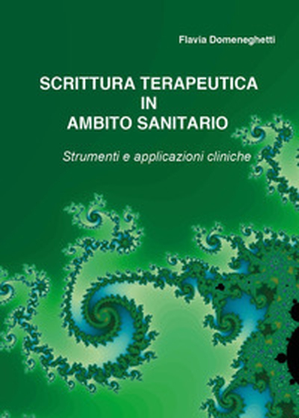 Scrittura terapeutica in ambito sanitario: Strumenti e applicazioni cliniche - Librerie.coop